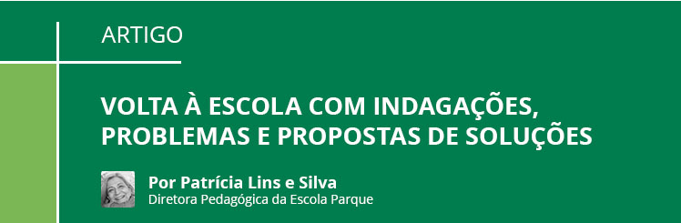 VOLTA À ESCOLA COM INDAGAÇÕES, PROBLEMAS E PROPOSTAS DE SOLUÇÕES.