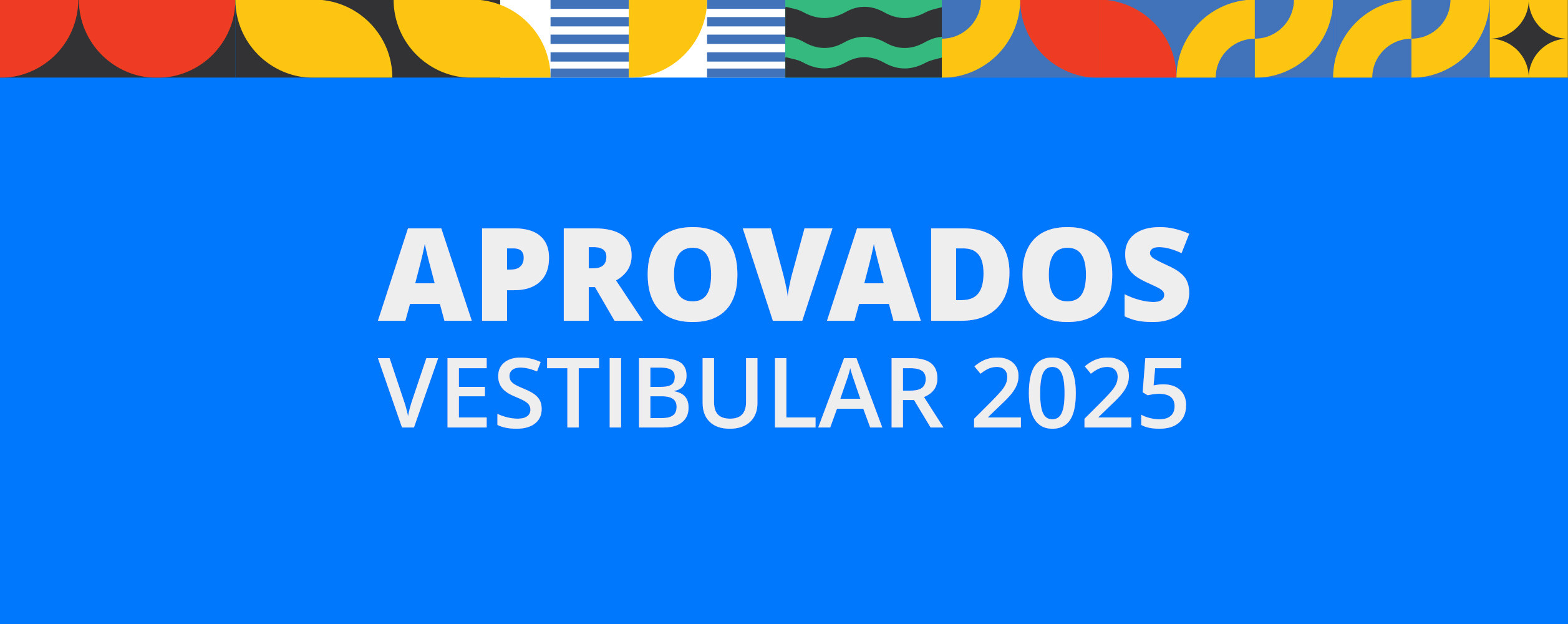 LISTA DOS&nbsp;ALUNOS APROVADOS - VESTIBULAR 2025